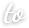 stylized text reading TO